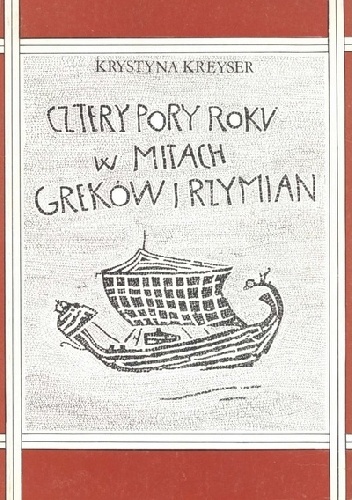 Cztery pory roku w mitach Greków i Rzymian - Krystyna Kreyser