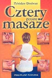 Cztery proste masaże - Zdzisław Drobner