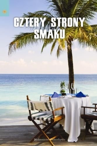 Cztery strony smaku - praca zbiorowa