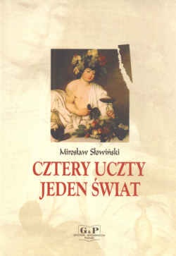 Cztery uczty jeden świat - Mirosław Słowiński