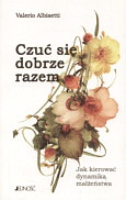 Czuć się dobrze razem. Jak kierować dynamiką małżeństwa - Valerio Albisetti