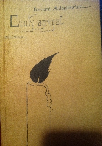 Czuły agregat - Bernard Antochewicz