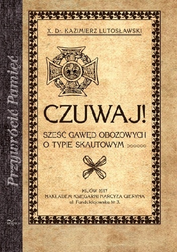 Czuwaj! Sześć gawęd obozowych o typie skautowym - Ks. Dr. Kazimierz Lutosławski