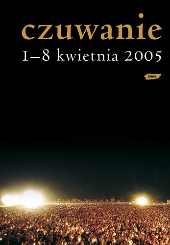Czuwanie. 1-8 kwietnia 2005. - praca zbiorowa