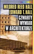 Czwarty wymiar w architekturze : studium o wpływie budynku na zachowanie człowieka - Mildred Reed Hall, Edward Thitchell Hall
