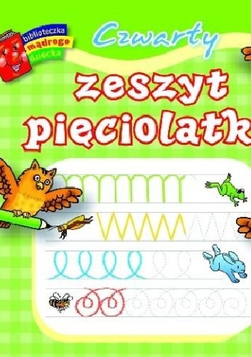 Czwarty zeszyt pięciolatka. Biblioteczka mądrego dziecka - Anna Wiśniewska