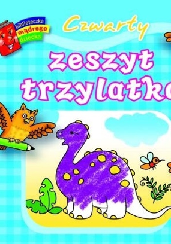 Czwarty zeszyt trzylatka. Biblioteczka mądrego dziecka - Anna Wiśniewska