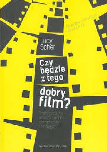 Czy będzie z tego dobry film - Lucy Scher