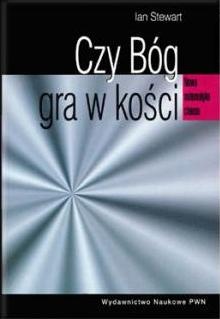 Czy Bóg gra w kości? Nowa matematyka chaosu - Ian Stewart