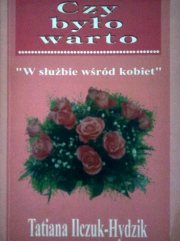 Czy było warto? W służbie wśród kobiet - Tatiana Ilczuk-Hydzik