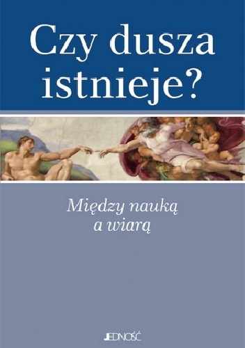 Czy dusza istnieje? - praca zbiorowa