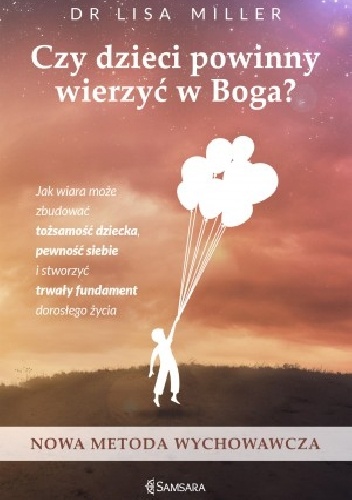 Czy dzieci powinny wierzyć w Boga? - Lisa Miller