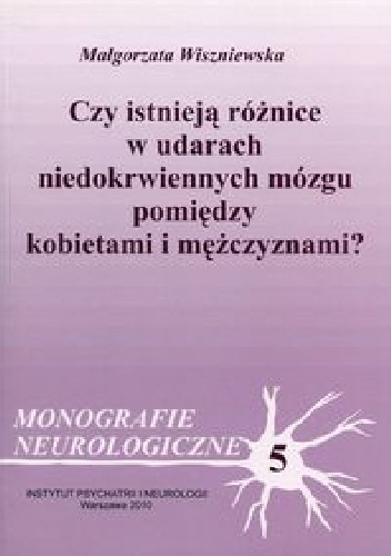 Czy istnieją różnice w udarach niedokrwiennych mózgu pomiędzy kobietami i mężczyznami? - Małgorzata Wiszniewska