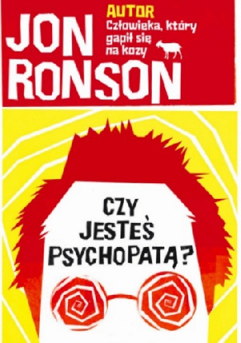 Czy jesteś psychopatą? Fascynująca podróż po świecie obłędu - Jon Ronson