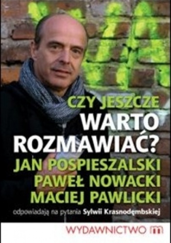 Czy jeszcze warto rozmawiać? - Jan Pospieszalski