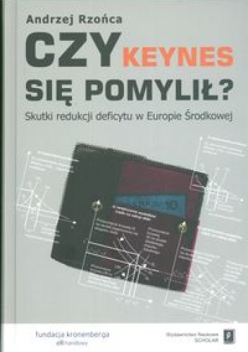 Czy Keynes się pomylił? Skutki redukcji deficytu w Europie Środkowej - Andrzej Rzońca