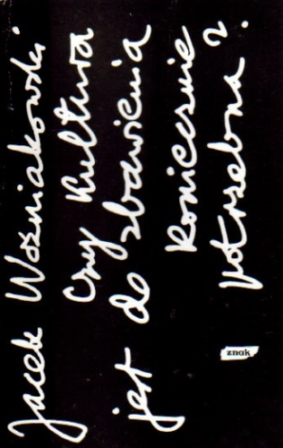 Czy kultura jest do zbawienia koniecznie potrzebna? - Jacek Woźniakowski