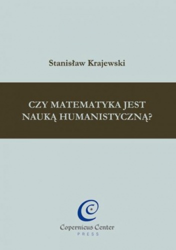 Czy matematyka jest nauką humanistyczną? - Stanisław Krajewski