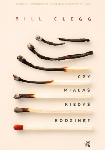 Czy miałaś kiedyś rodzinę? - Bill Clegg