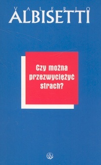 Czy można przezwyciężyć strach - Valerio Albisetti