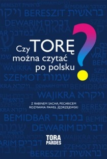 Czy można Torę czytać po polsku? Z rabinem Sachą Pecaricem rozmawia Paweł Jędrzejewski - Sacha Pecaric, Paweł Jędrzejewski