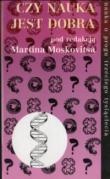 Czy nauka jest dobra - Martin Moskovits