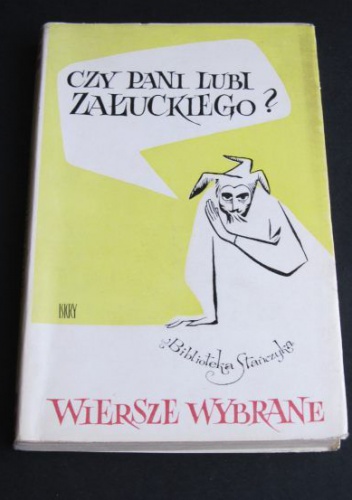 Czy pani lubi Załuckiego? Wiersze wybrane 1950-1965 - Marian Załucki