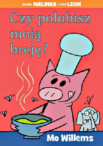 Czy polubisz moją breję? - Mo Willems