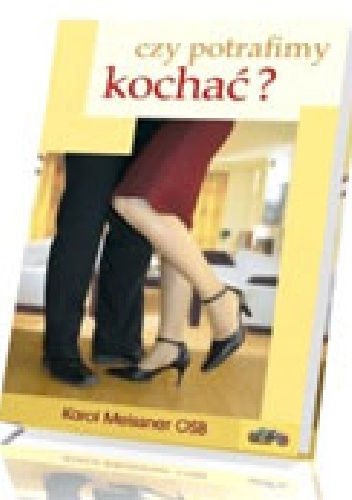 Czy potrafimy kochać? - o. Karol Meissner