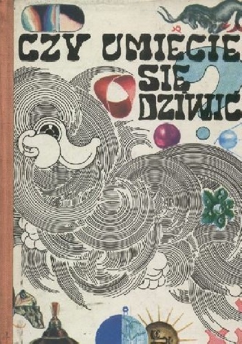 Czy umiecie się dziwić?