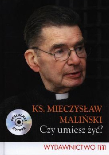 Czy umiesz żyć? - Mieczysław Maliński