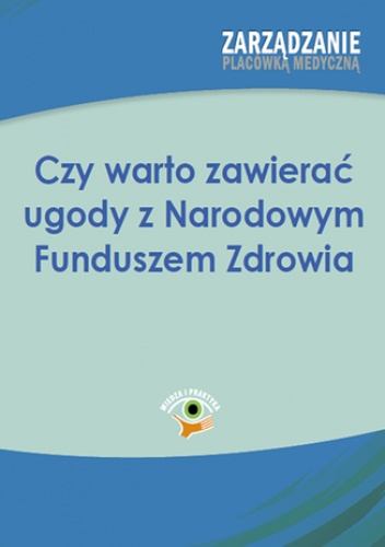 Czy warto zawierać ugody z Narodowym Funduszem Zdrowia - Chrabańska Dominika, Skomorowska Marta