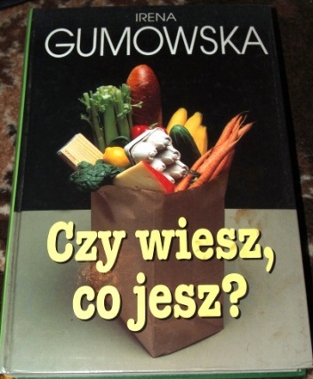 Czy wiesz, co jesz? - Irena Gumowska