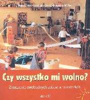 Czy wszystko mi wolno? Znaczenie swobodnych zabaw w przedszkolu