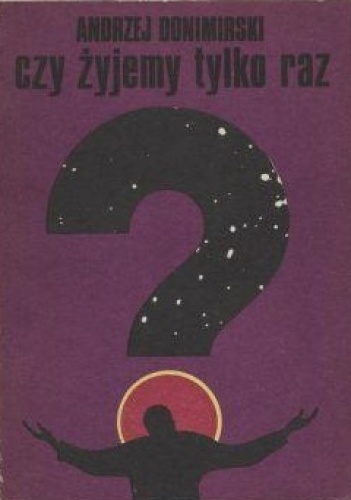 Czy żyjemy tylko raz? - Andrzej Donimirski