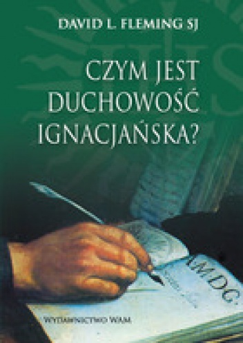 Czym jest duchowość ignacjańska? - David L. Fleming SJ