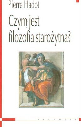 Czym jest filozofia starożytna? - Pierre Hadot
