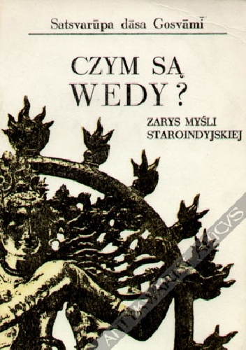 Czym są Wedy? Zarys myśli staroindyjskiej wraz ze słownikiem terminów sanskryckich - Satsvarūpa dāsa Gosvāmī
