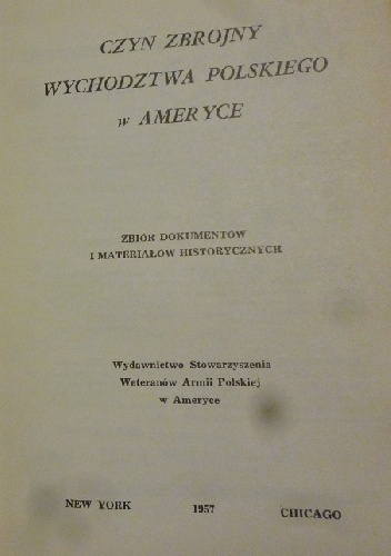 Czyn zbrojny wychodźstwa polskiego w Ameryce: zbiór dokumentów i materiałów historycznych - Zbigniew Kumoś, Jacek Praga