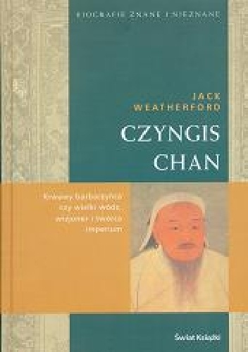 Czyngis Chan - Jack Weatherford