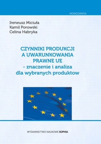 Czynniki Produkcji a uwarunkowania prawne UE- znaczenie i analiza dla wybranych produktów