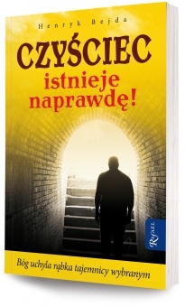 Czyściec istnieje naprawdę - Henryk Bejda