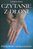 Czytanie z dłoni. Poznaj siebie i swoją przyszłość - Lorraine Brais