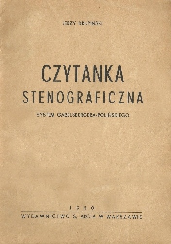 Czytanka stenograficzna. System Gabelsbergera-Polińskiego - Jerzy Krupiński