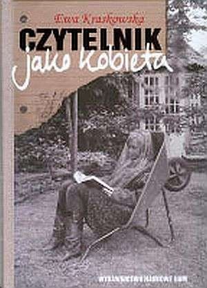 Czytelnik jako kobieta. Wokół literatury i teorii - Ewa Kraskowska