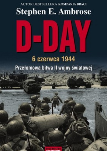 D-DAY 6 czerwca 1944. - Stephen E. Ambrose