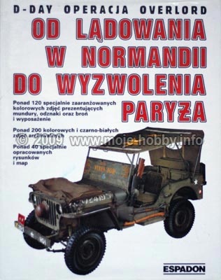 D-Day Operacja Overlord. Od lądowania w Normandii do wyzwolenia Paryża