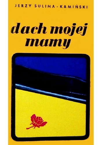 Dach mojej mamy - Jerzy Sulima-Kamiński