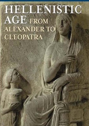 Daily Life in the Hellenistic Age: From Alexander to Cleopatra - James Allan Evans
