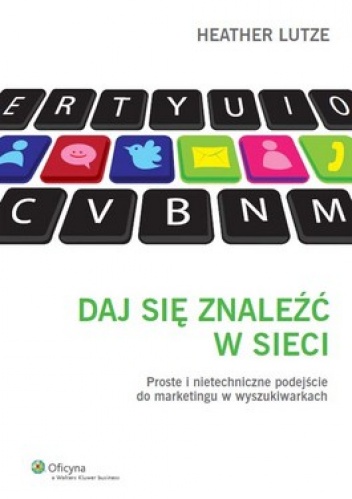 Daj się znaleźć w sieci - Heather Lutze